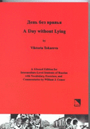 A Day Without Lying: A Glossed Edition for Intermediate-Level Students of Russian