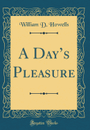 A Day's Pleasure (Classic Reprint)