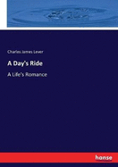 A Day's Ride: A Life's Romance