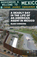 A Deadly Day In the Life of an American Agent In Mexico