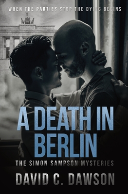 A Death in Berlin: When the parties stop the dying begins - Dawson, David C