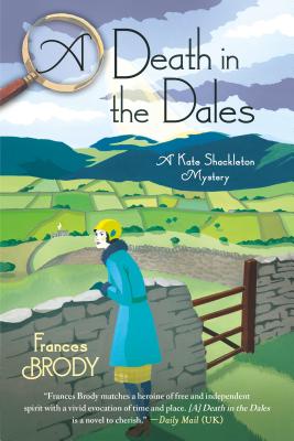A Death in the Dales: A Kate Shackleton Mystery - Brody, Frances