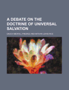 A Debate on the Doctrine of Universal Salvation