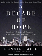 A Decade of Hope: Stories of Grief and Endurance from 9/11 Families and Friends