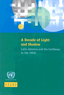 A Decade of Light and Shadow: Latin America and the Caribbean in the 1990s