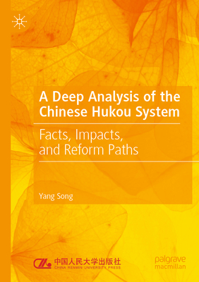 A Deep Analysis of the Chinese Hukou System: Facts, Impacts, and Reform Paths - Song, Yang