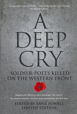 A Deep Cry: Soldier-poets Killed on the Western Front - Powell, Anne