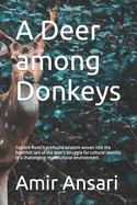 A Deer among Donkeys: Explore Rumi's profound wisdom woven into the heartfelt tale of the deer's struggle for cultural identity in a challenging multicultural environment.