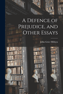 A Defence of Prejudice, and Other Essays