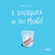 A Dentadura do Seu Mok?