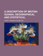 A Description of British Guiana, Geographical and Statistical