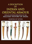 A Description of Indian and Oriental Armour (With an Introductory Sketch of the Military History of India)