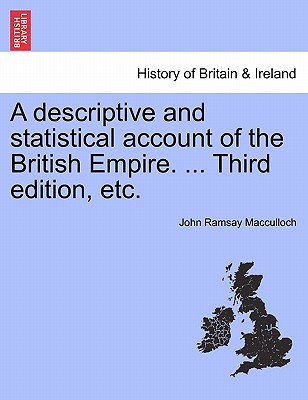 A descriptive and statistical account of the British Empire. ... Third edition, etc. - MacCulloch, John Ramsay