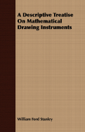 A Descriptive Treatise On Mathematical Drawing Instruments