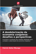 A desdolariza??o da economia congolesa: desafios e perspectivas