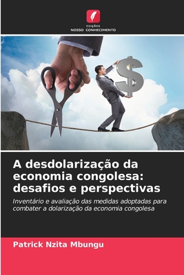 A desdolariza??o da economia congolesa: desafios e perspectivas - Nzita Mbungu, Patrick