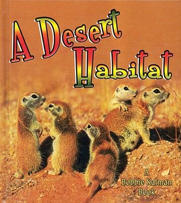 A Desert Habitat - MacAulay, Kelley, and Kalman, Bobbie