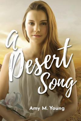 A Desert Song: Book One of the Rock & Roll Angel Series - Young, Amy M