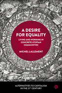 A Desire for Equality: Living and Working in Concrete Utopian Communities