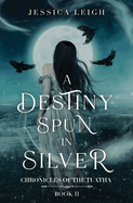 A Destiny Spun in Silver