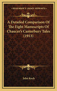 A Detailed Comparison of the Eight Manuscripts of Chaucer's Canterbury Tales (1913)