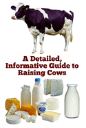 A Detailed, Informative Guide to Raising Cows