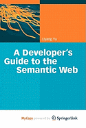 A Developer's Guide to the Semantic Web