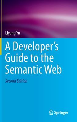 A Developer's Guide to the Semantic Web - Yu, Liyang