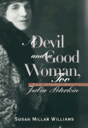 A Devil and Good Woman Too: The Lives of Julia Peterkin
