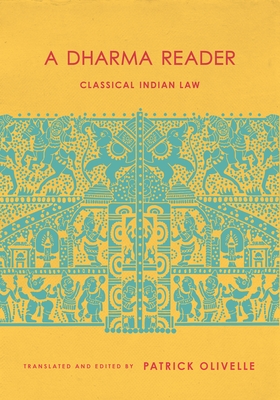 A Dharma Reader: Classical Indian Law - Olivelle, Patrick