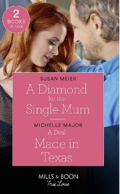 A Diamond For The Single Mum: A Diamond for the Single Mum / a Deal Made in Texas (the Fortunes of Texas: the Lost Fortunes) - Meier, Susan, and Major, Michelle