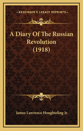 A Diary of the Russian Revolution (1918)