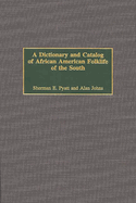 A Dictionary and Catalog of African American Folklife of the South