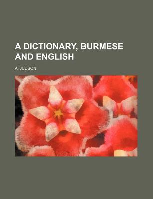 A Dictionary, Burmese and English - Judson, Adoniram