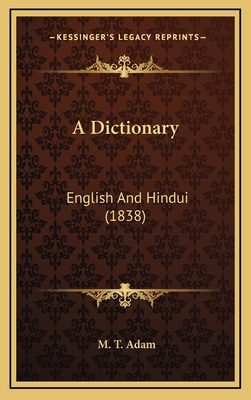 A Dictionary: English and Hindui (1838) - Adam, M T