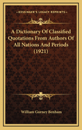 A Dictionary of Classified Quotations from Authors of All Nations and Periods (1921)