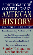 A Dictionary of Contemporary American History: 1945 to the Present