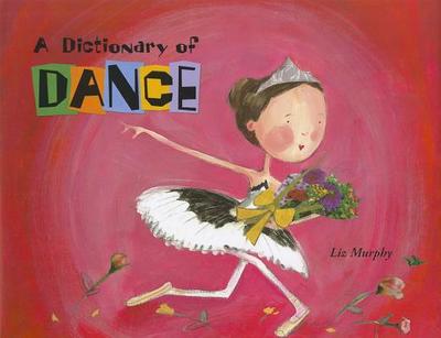 A Dictionary of Dance - Murphy, Liz