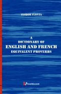 A Dictionary of English and French Equivalent Proverbs