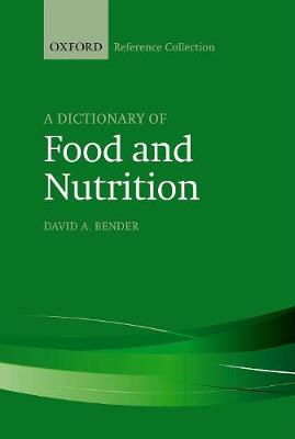 A Dictionary of Food and Nutrition - Bender, David A.