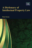 A Dictionary of Intellectual Property Law - Groves, Peter