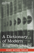 A Dictionary of Modern English Usage: The Original 1926 Edition