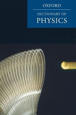 A Dictionary of Physics - Daintith, John (Editor)