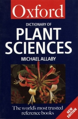 A Dictionary of Plant Sciences - Allaby, Michael (Editor)