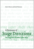 A Dictionary of Stage Directions in English Drama 1580-1642