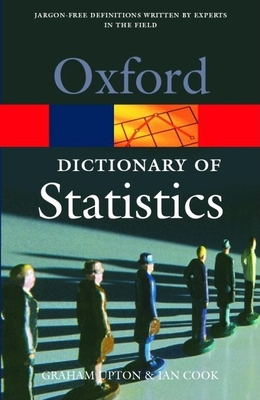 A Dictionary of Statistics - Upton, Graham, and Cook, Ian