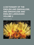 A Dictionary of the English and Singhalese, and Singhalese and English Languages