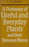 A Dictionary of Useful and Everyday Plants and Their Common Names