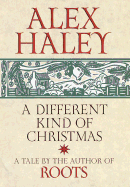 A Different Kind of Christmas - Haley, Alex