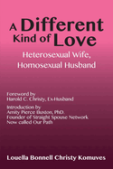 A Different Kind of Love: Heterosexual Wife, Homosexual Husband